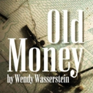 Commonwealth Shakespeare Company Presents OLD MONEY By Wendy Wasserstein