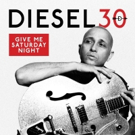 Diesel Releases New Greatest Hits Album and Announces 'Give Me Saturday Night' Nation Video