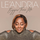 Grammy Winner Le'Andria Continues to Inspire For This Season With ALL I GOT, BIGGER T Photo