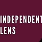 INDEPENDENT LENS Announces Fall Season on PBS Video