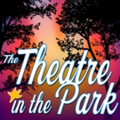 2018 Theatre in the Park OUTDOOR Season Auditions Announced Photo