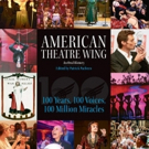 AMERICAN THEATRE WING, AN ORAL HISTORY: 100 YEARS, 100 VOICES, 100 MILLION MIRACLES W Photo