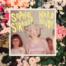 Sophie Strauss Reclaims Power Over Her Femininity With Her New Album HARD STUDY Out T Photo