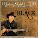 Clint Black Announces 'Still Killin' Time' Tour Dates