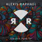 Alexis Raphael Releases ELECTRIK FUNK EP Available Today Photo