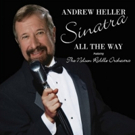 DiamonDisc Records Announces Release of Andrew Heller's Latest Recording SINATRA ALL Photo