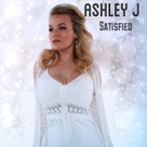 Ashley J to Release Third Single SATISFIED on 1/26 Video