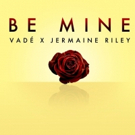 Award-winning Act Vadé Delivers Stunning New Single BE MINE Photo