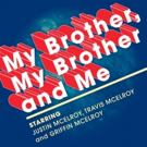 Peabody Opera House Presents My Brother, My Brother, And Me