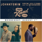Jimmy Kimmel Live! Welcomes JOHNNYSWIM and Drew Holcomb & The Neighbors This Today…