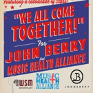'We All Come Together' for John Berry and Music Health Alliance at City Winery Photo