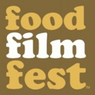 The Food Film Festival's Official 2018 Selections Include World Premiere of ANTHONY…