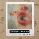 Canadian Artist Shaun Frank Releases New Single 'Addicted' feat. Violet Days Photo