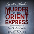 Hartford Stage Extends Agatha Christie's MURDER ON THE ORIENT EXPRESS