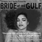 Thinkery And Verse To Present THE BRIDE OF THE GULF Photo