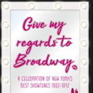 GIVE MY REGARDS TO BROADWAY Premieres In London This Summer Photo