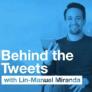 VIDEO: Lin-Manuel Miranda Goes #BehindTheTweets Video
