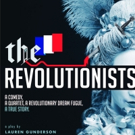 Cast And Creative Team Announced For THE REVOLUTIONISTS At TCA Photo