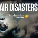 AIR DISASTERS Returns to Smithsonian Channel Photo