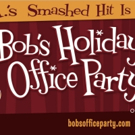 BOB'S HOLIDAY OFFICE PARTY Opens November 30 at Atwater Village Theatre Video