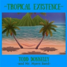 Todd Donnelly's New Album 'Tropical Existence' Takes You To Paradise Photo