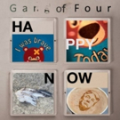 Gang Of Four Release New Single PAPER THIN From Upcoming Album HAPPY NOW Video