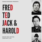 Madam Renards Theatre Company Presents FRED TED JACK & HAROLD Photo