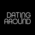 VIDEO: Netflix Releases Trailer for First Original Dating Show, DATING AROUND Photo