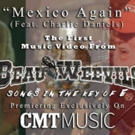 CMT Debuts New Charlie Daniels MEXICO AGAIN Music Video Featuring the Beau Weevils Video