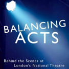 BWW Exclusive: Read a Chapter from Nicholas Hytner's Memoir, BALANCING ACTS