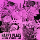 Alison Wonderland Releases 'Happy Place' on Virgin Records Photo