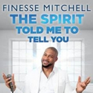 Showtime Presents FINESSE MITCHELL: THE SPIRIT TOLD ME TO TELL YOU Photo