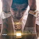 YoungBoy Never Broke Again Releases New Full-Length Album UNTIL DEATH CALL MY NAME Photo