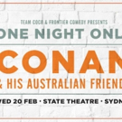 Conan & His Australian Friends Comes to State Theatre Photo