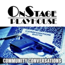OnStage Playhouse Launches Community Conversation About Gun Violence Video