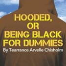 Custom Made Theatre Extends HOODED, OR BEING BLACK FOR DUMMIES Photo