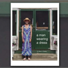 Glenn Koenig to Celebrate Release of First Book, A MAN WEARING A DRESS