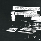 LCD SOUNDSYSTEM: ELECTRIC LADY SESSIONS “(We Don't Need This) Fascist Groove Thang” O Photo