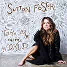 Sutton Foster's New Album 'Take Me To The World' is Now Available From Ghostlight Del Video