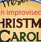 A(N IMPROVISED) CHRISTMAS CAROL Opens 11/23 Photo