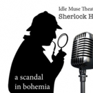 Idle Muse Theatre Company Presents A SCANDAL IN BOHEMIA: A SHERLOCK HOLMES RADIO PLAY Video
