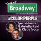 The 'West of Broadway' Podcast Chats with THE COLOR PURPLE's Gabrielle Reid and…