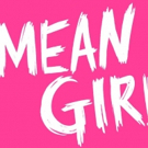 D.C.'s National Theatre Sets 2017-18 Lottery for Pre-Broadway Run of MEAN GIRLS and…