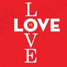 Love Is Love: A Cabaret Of Broadway Songs About Love Comes to the Aronoff Center Photo