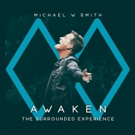 Michael W. Smith Releases AWAKEN: The Surrounded Experience Today From Rocketown Reco Photo