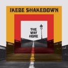 Ikebe Shakedown Releases New Album 'The Way Home' Photo