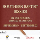 SOUTHERN BAPTIST SISSIES Comes To StageQ This Fall Video