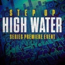 Original STEP UP Movie & YouTube Original Series STEP UP: HIGH WATER Heading to Theat Photo
