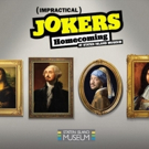 'Impractical Jokers: Homecoming' Opens July 12 at Staten Island Museum
