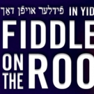Bid Now on 2 House Seats to FIDDLER ON THE ROOF in Yiddish Video